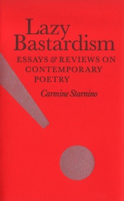 Lazy Bastardism, by Carmine Starnino