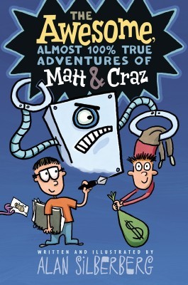 The Awesome Almost 100% True Adventures of Matt & Craz, by Alan Silberberg