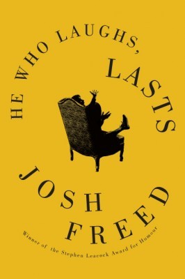 He Who Laughs, Lasts, by Josh Freed
