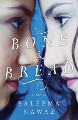 Bone and Bread, by Saleema Nawaz