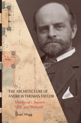 The Architecture of Andrew Thomas Taylor, by Susan Wagg