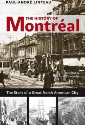The History of Montreal, by Paul-Andre Linteau