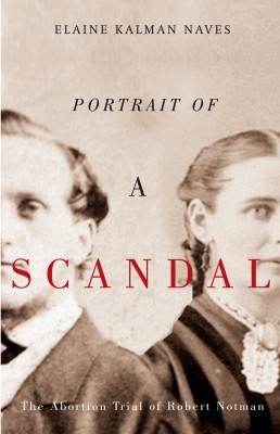 Portrait of a Scandal, by Elaine Kalman Naves