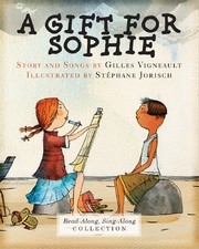 A Gift for Sophie, by Gilles Vigneault