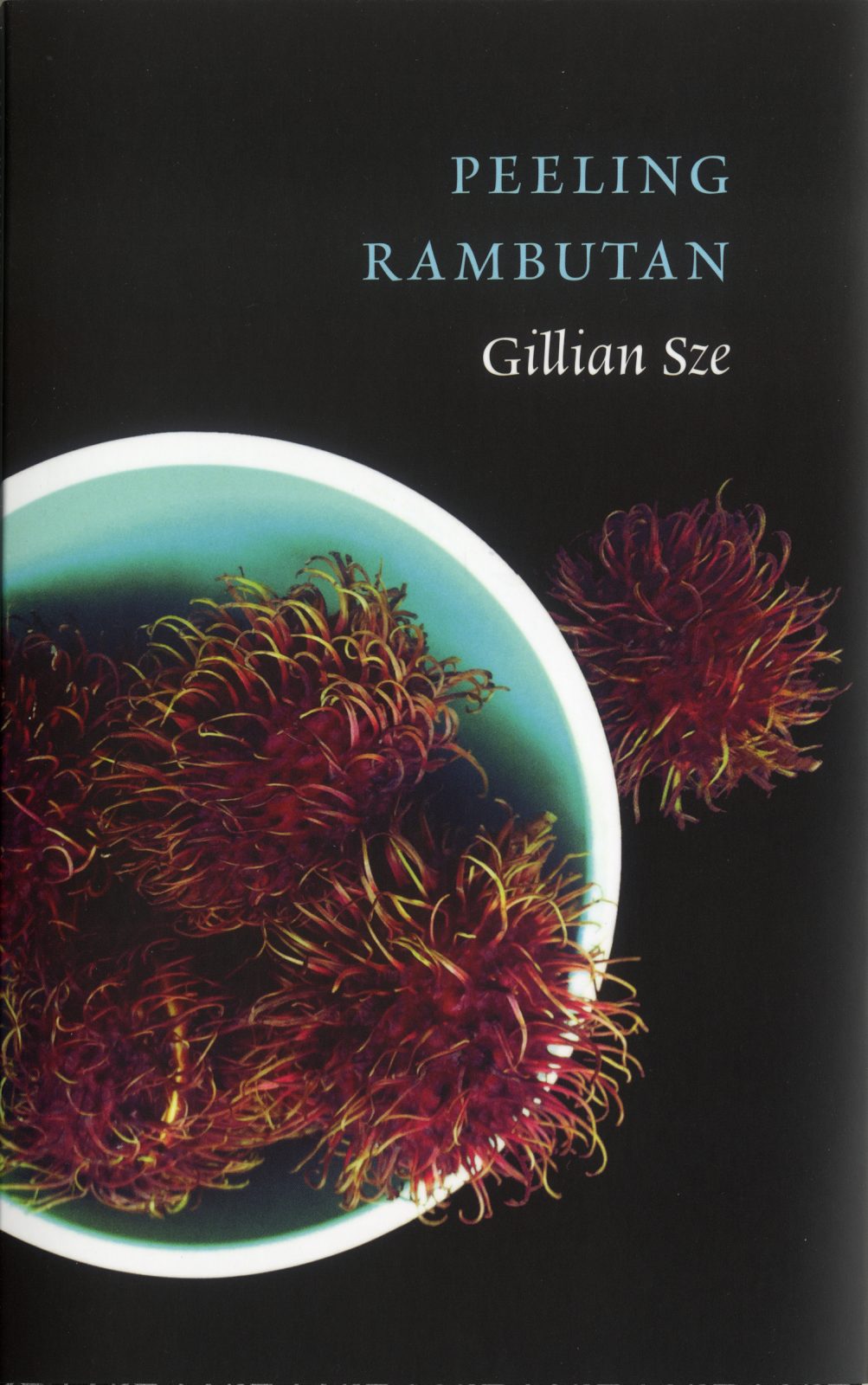 Peeling Rambutan, by Gillian Sze