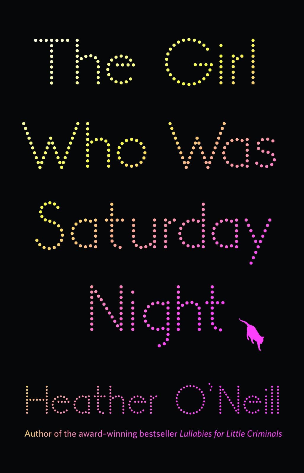 The Gir lWho Was Saturday Night, by Heather O'Neill
