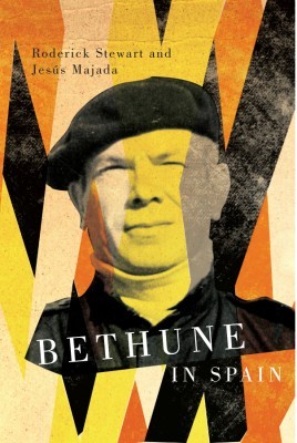 Bethune in Spain, by Jesús Majada and Roderick Stewart