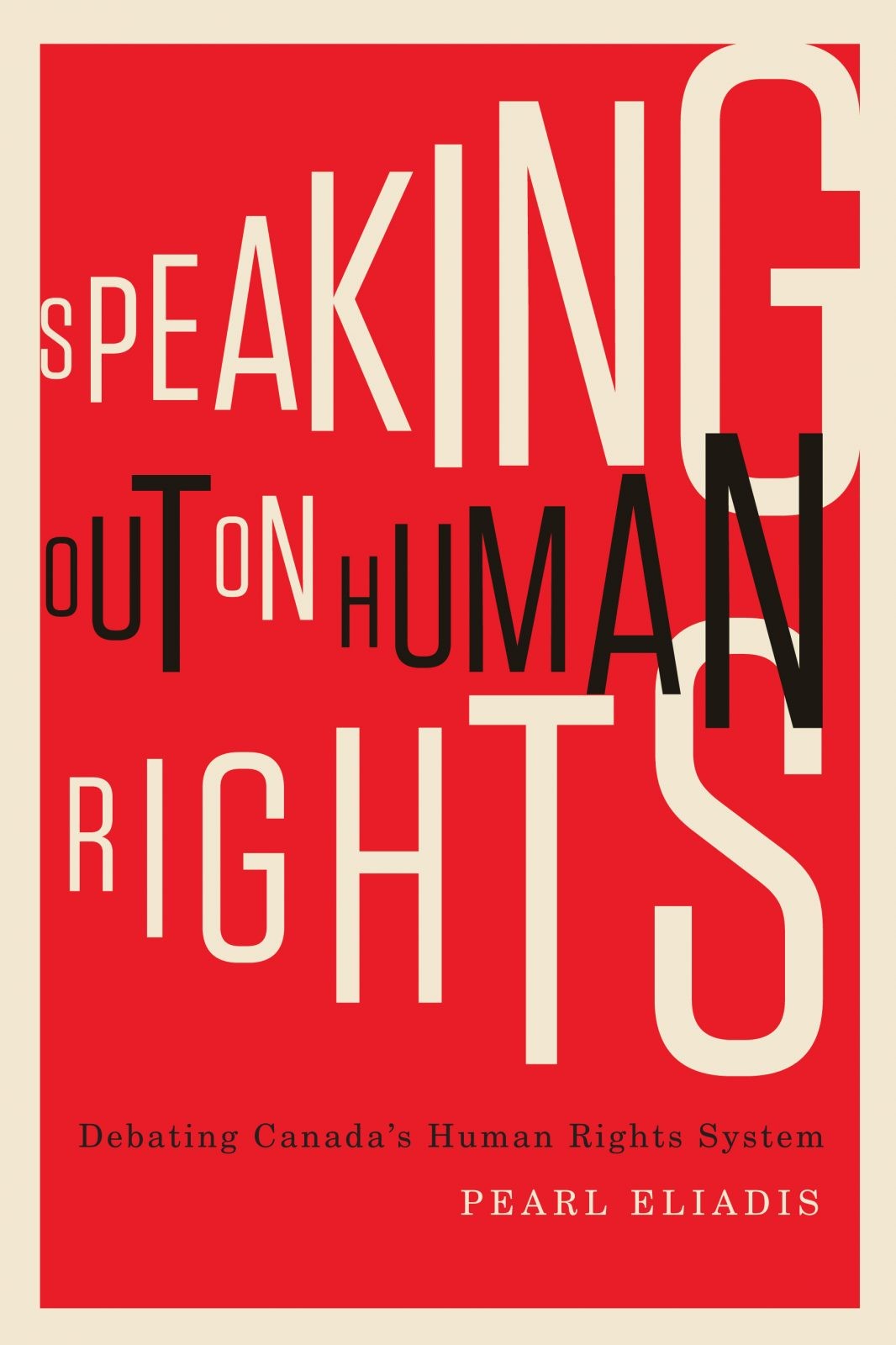 Speaking Out on Human Rights, by Pearl Eliadis