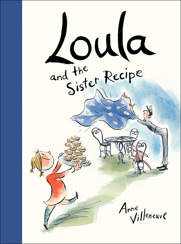 Loula and the Sister Recipe, by Anne Villeneuve