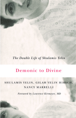 Demonic to Divine, by Shulamis Yelin, Gilah Yelin Hirsch, and Nancy Marrelli