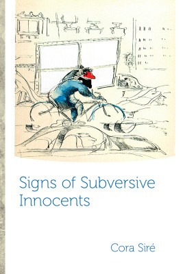 Signs of Subversive Innocents, by Cora Siré