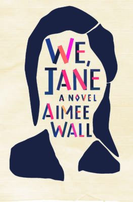 Aimee Wall's We, Jane