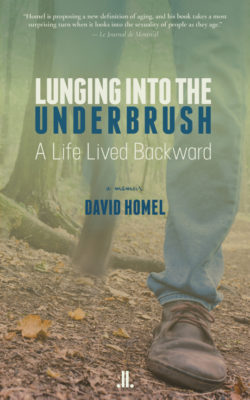 David Homel Lunging Into the Underbrush