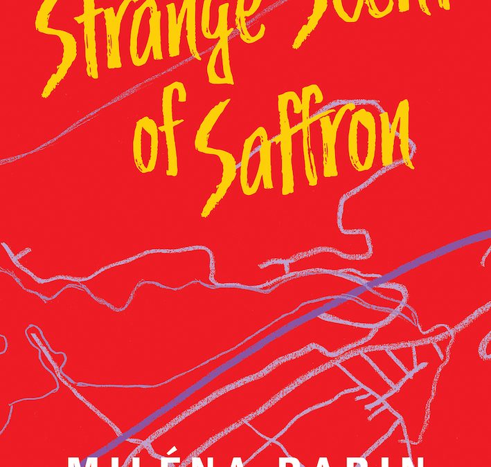 The Strange Scent of Saffron Miléna Babin