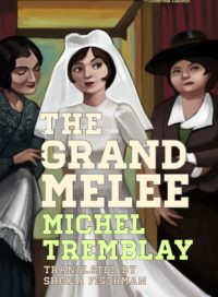 The Grand Melee Michel Tremblay