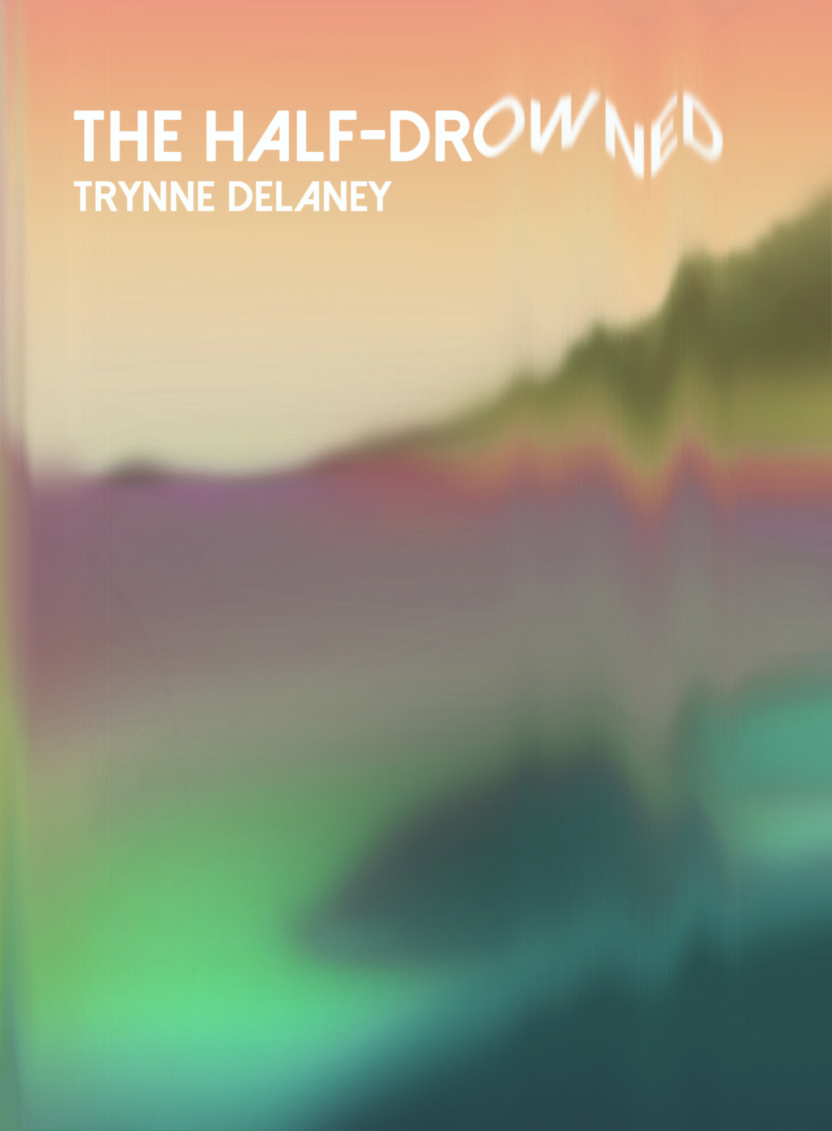 Trynne Delaney’s the half-drowned