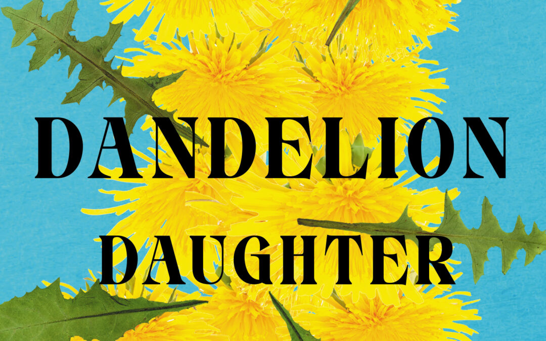 Gabrielle Boulianne-Tremblay Dandelion Daughter