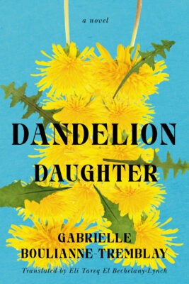 Gabrielle Boulianne-Tremblay Dandelion Daughter
