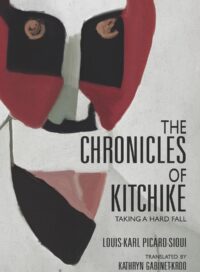 Chronicles of Kitchike Louis-Karl Picard-Sioui