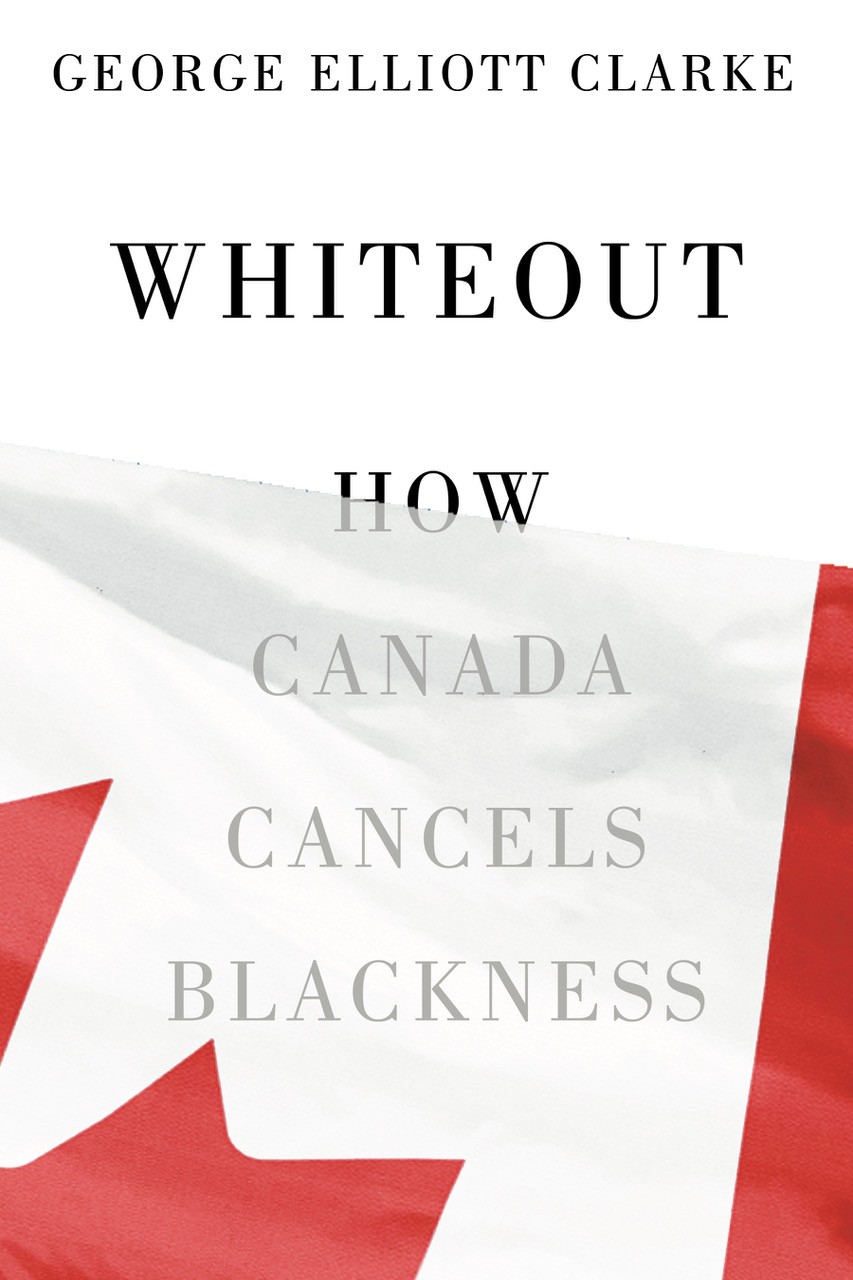 Whiteout: How Canada Cancels Blackness
