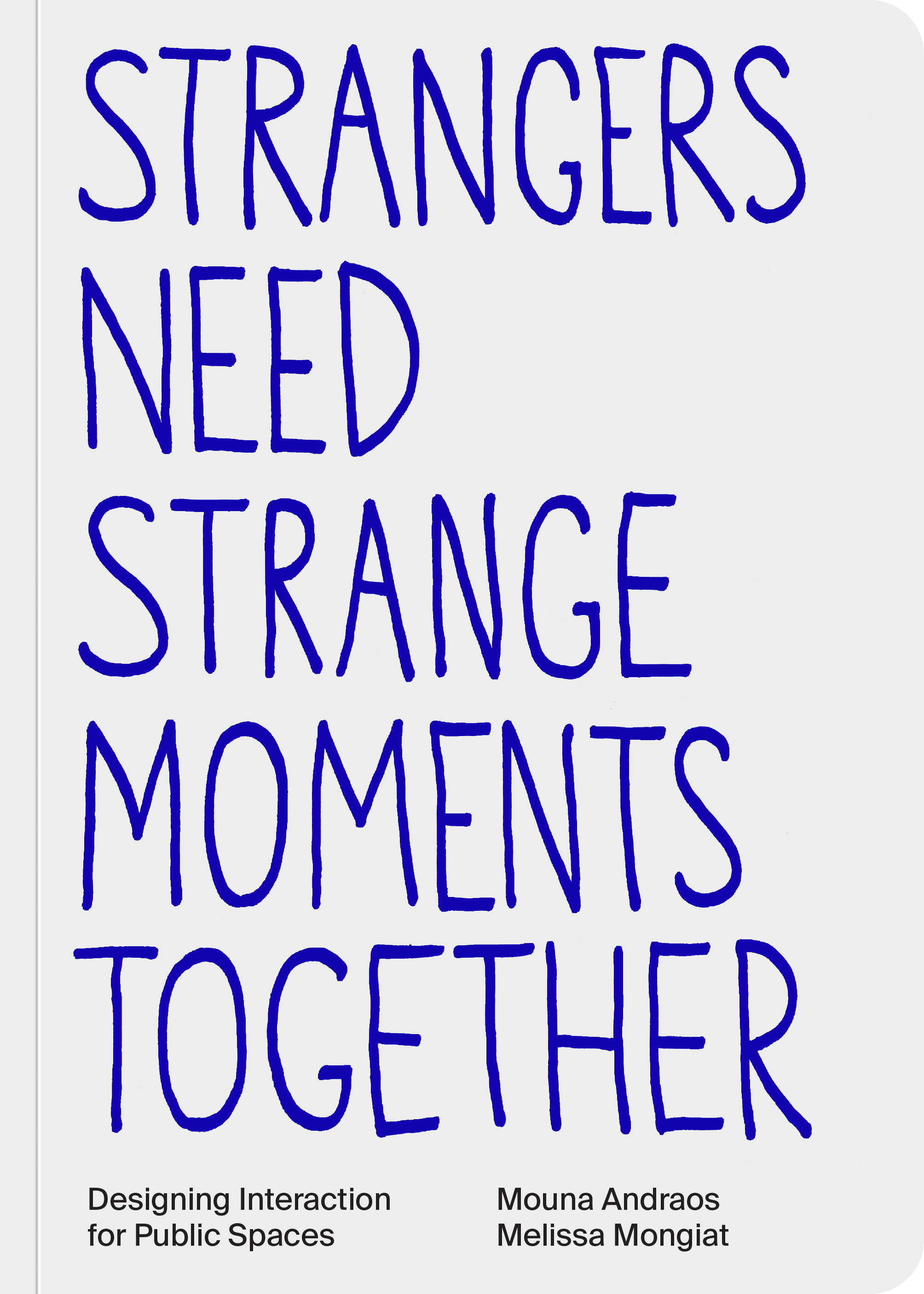 Strangers Need Strange Moments Together: Designing Interaction for Public Spaces