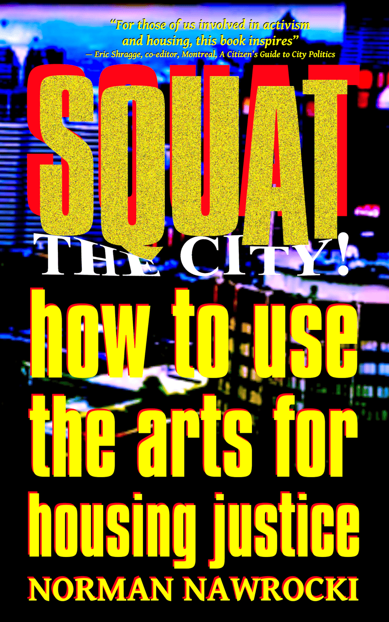 Squat the City! How to Use The Arts for Housing Justice